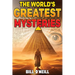 The World's Greatest Mysteries: Investigating Our World's Most Fascinating Secrets And Unsolved Mysteries