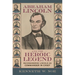 Abraham Lincoln and the Heroic Legend: Reconsidering Lincoln as Commander in Chief