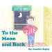 To the Moon and Back