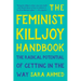 The Feminist Killjoy Handbook: The Radical Potential of Getting in the Way