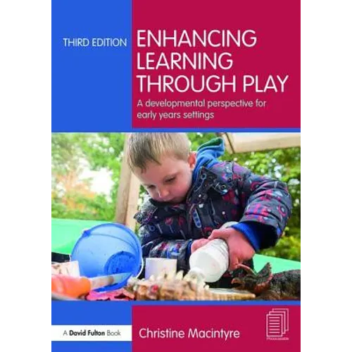 Enhancing Learning Through Play: A Developmental Perspective for Early Years Settings