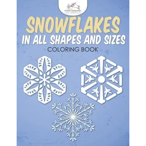 Snowflakes in All Shapes and Sizes Coloring Book