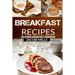 Breakfast Recipes: Delicious Breakfast Cookbook