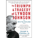 The Triumph & Tragedy of Lyndon Johnson: The White House Years