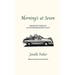 Morning's at Seven, Ordinary Times in an Extraordinary Place