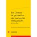 Les Centres de Production Des Manuscrits Vernaculaires Au Moyen Age