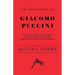 The Great Operas of Giacomo Puccini - An Account of the Life and Work of this Distinguished Composer, with Particular Attention to his Operas