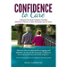 Confidence to Care [Canadian Edition]: A Resource for Family Caregivers Provding Alzheimer's Disease or Other Dementias Care at Home