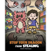 Stop Your Dragon from Stealing: A Children's Book About Stealing. A Cute Story to Teach Kids Not to Take Things that Don't Belong to Them