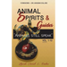 Animal Spirits & Guides Vol. 1-10: "Animals Still Speak"