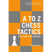 A to Z Chess Tactics: Every Chess Move Explained