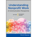 Understanding Nonprofit Work: A Communication Perspective