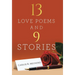 13 Love Poems and 9 Stories