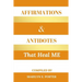 Affirmations and Antidotes That Heal ME