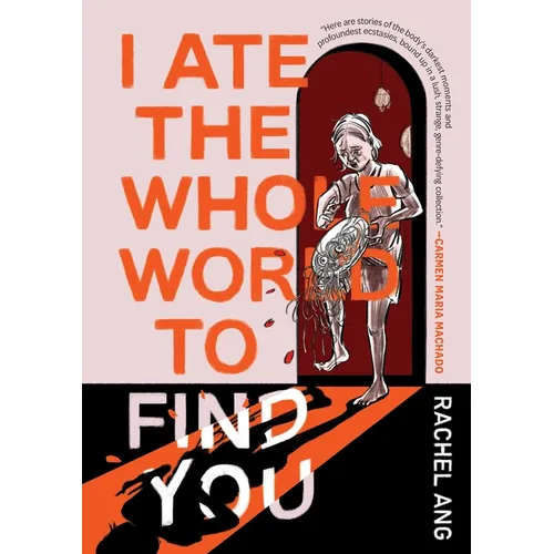 I Ate the Whole World to Find You