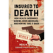 Insured to Death: How Health Insurance Screws Over Americans - And How We Take It Back