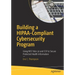 Building a Hipaa-Compliant Cybersecurity Program: Using Nist 800-30 and CSF to Secure Protected Health Information
