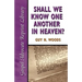 Shall We Know One Another in Heaven