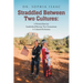Straddled Between Two Cultures: A Personal Journey