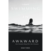 Swimming in Awkward: A Memoir One Woman's Deep Dive Into Missions