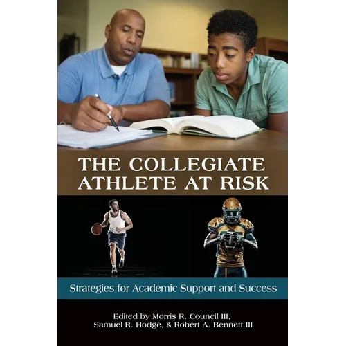 The Collegiate Athlete at Risk: Strategies for Academic Support and Success