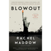 Blowout: Corrupted Democracy, Rogue State Russia, and the Richest, Most Destructive Industry on Earth