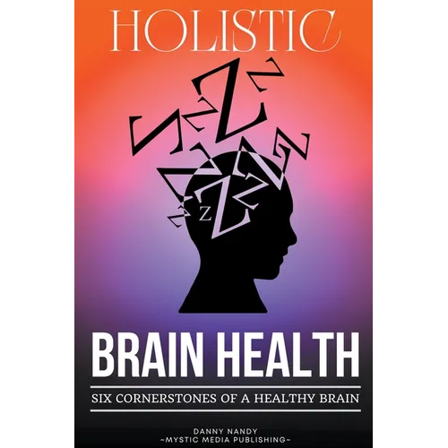 Holistic Brain Health (6 Cornerstones of a Healthy Brain)