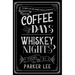 Coffee Days Whiskey Nights