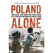 Poland Alone: Britain, SOE and the Collapse of the Polish Resistance, 1944