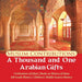 Muslim Contributions: A Thousand and One Arabian Gifts Civilizations of Islam Books on History of Islam 6th Grade History Children's Middle