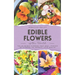 Edible Flowers of the World: The 40 edible flowers that heal, virtues of flowers to improve your health