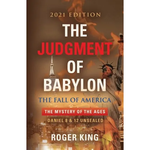 The JUDGMENT OF BABYLON: The Fall of AMERICA - 2024 Edition