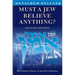 Must a Jew Believe Anything?