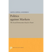 Politics Against Markets: The Social Democratic Road to Power