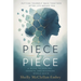 Piece by Piece: A Guide to Healing, Growth and becoming Whole again