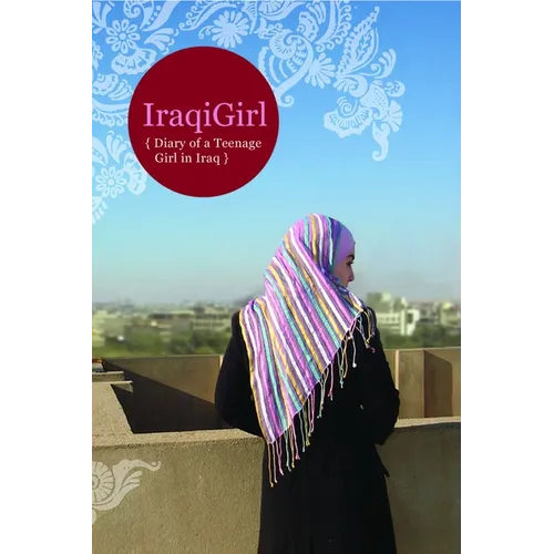 Iraqigirl: Diary of a Teenage Girl in Iraq