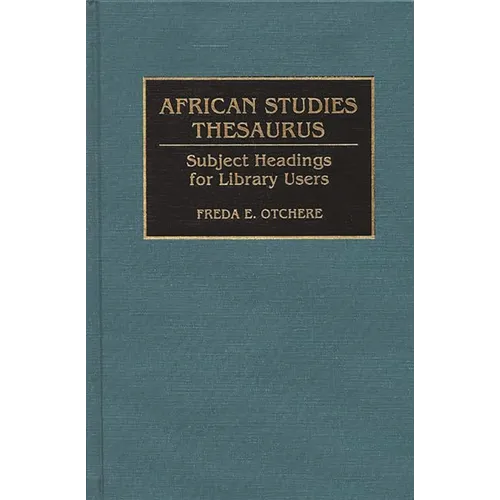 African Studies Thesaurus: Subject Headings for Library Users