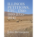 Illinois Petitions, Etc., 1760-1810 [1755-1814]