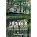 Murder on the Teche: A True Story of Money and a Flawed Investigation