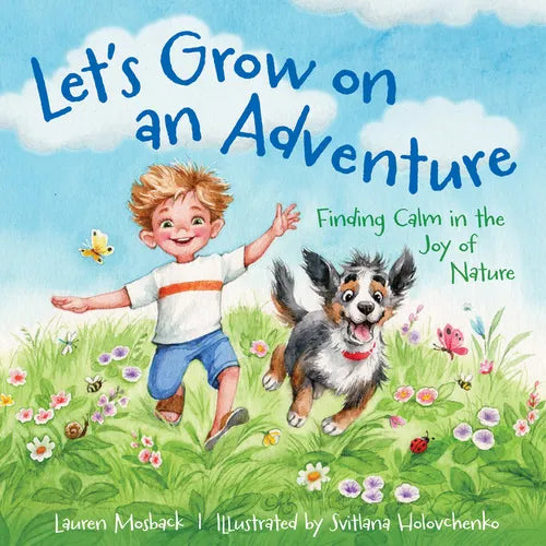 Let's Grow on an Adventure: Finding Calm in the Joy of Nature