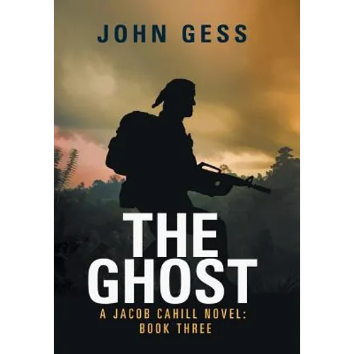The Ghost: A Jacob Cahill Novel: Book Three