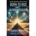 Born to Rise: The Unspoken Principles Behind Power, Riches, and Lasting Wealth