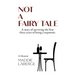 Not a Fairy Tale: A Story of Surviving the First Three Years of Being a Stepmom