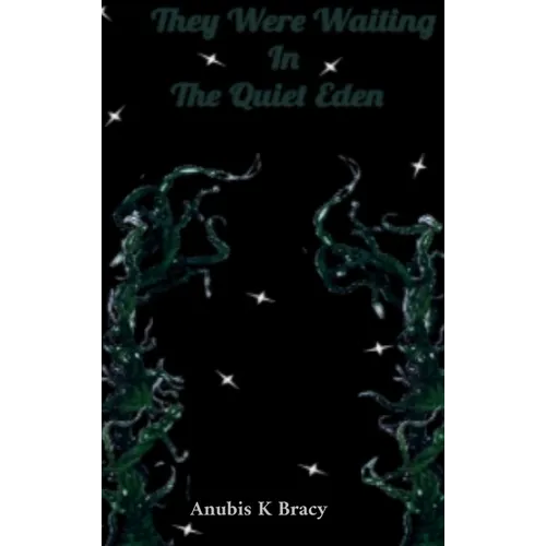 They were waiting In The Quiet Eden