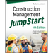 Construction Management Jumpstart: The Best First Step Toward a Career in Construction Management