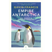Empire Antarctica: Ice, Silence & Emperor Penguins