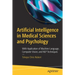 Artificial Intelligence in Medical Sciences and Psychology: With Application of Machine Language, Computer Vision, and Nlp Techniques