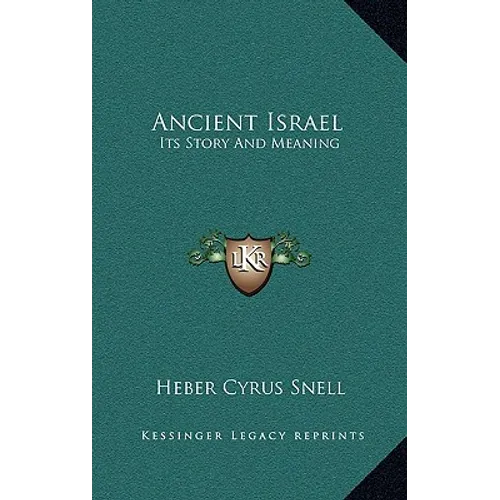 Ancient Israel: Its Story And Meaning - Hardcover