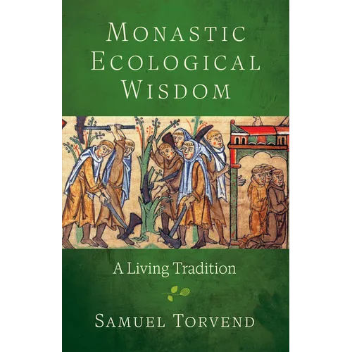 Monastic Ecological Wisdom: A Living Tradition