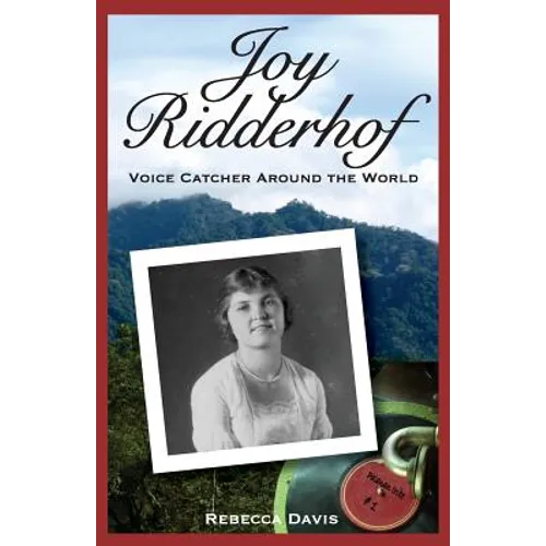 Joy Ridderhof: Voice Catcher Around the World